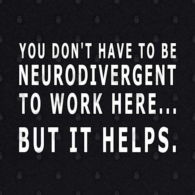 YOU DON'T HAVE TO BE NEURODIVERGENT by Off the Page